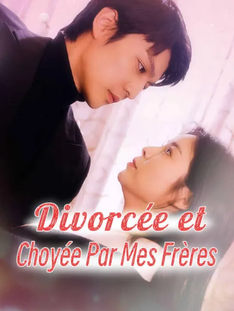 Divorcée et Choyée Par Mes Frères poster