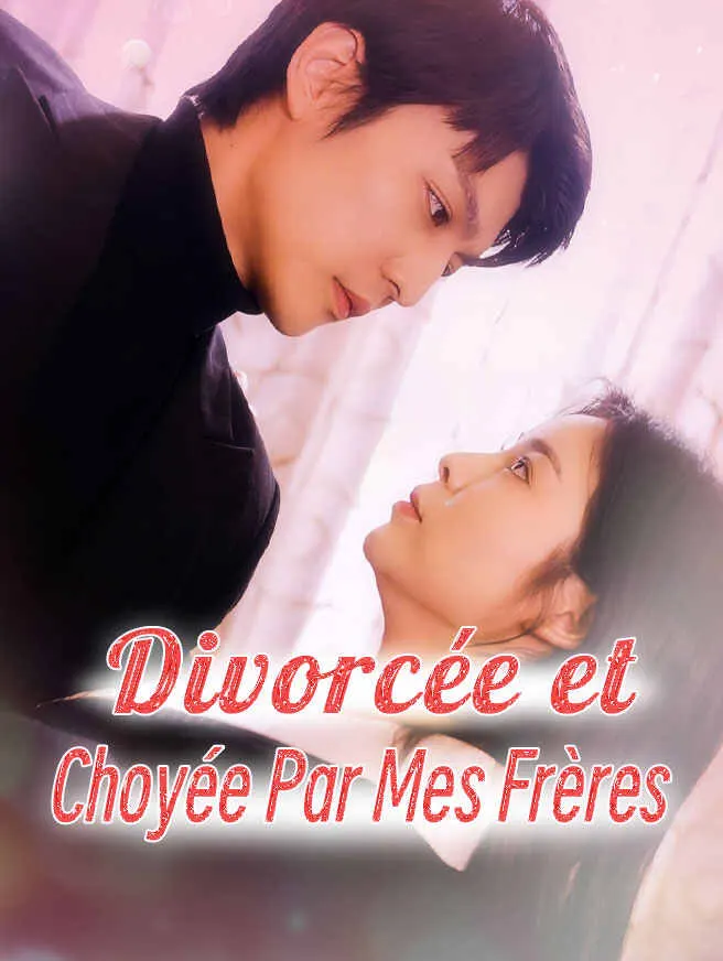 Divorcée et Choyée Par Mes Frères poster