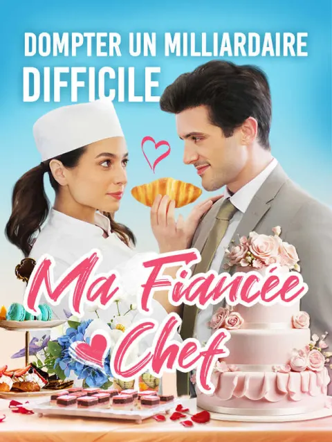 Dompter un milliardaire difficile : Ma Fiancée Chef poster
