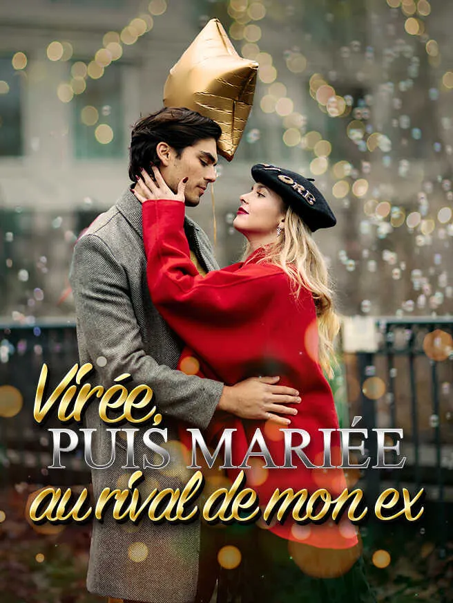 Virée, puis mariée au rival de mon ex poster