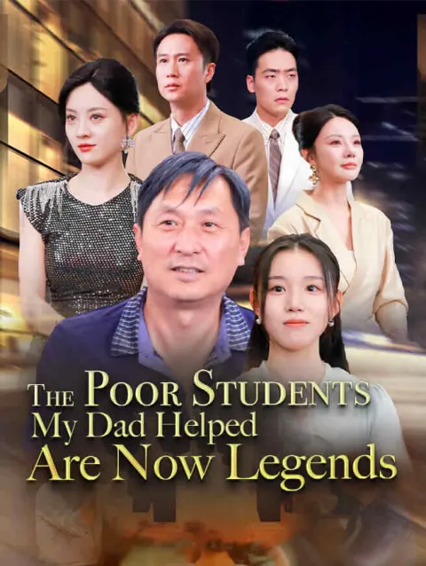 The Poor Students My Dad Helped Are Now Legends poster
