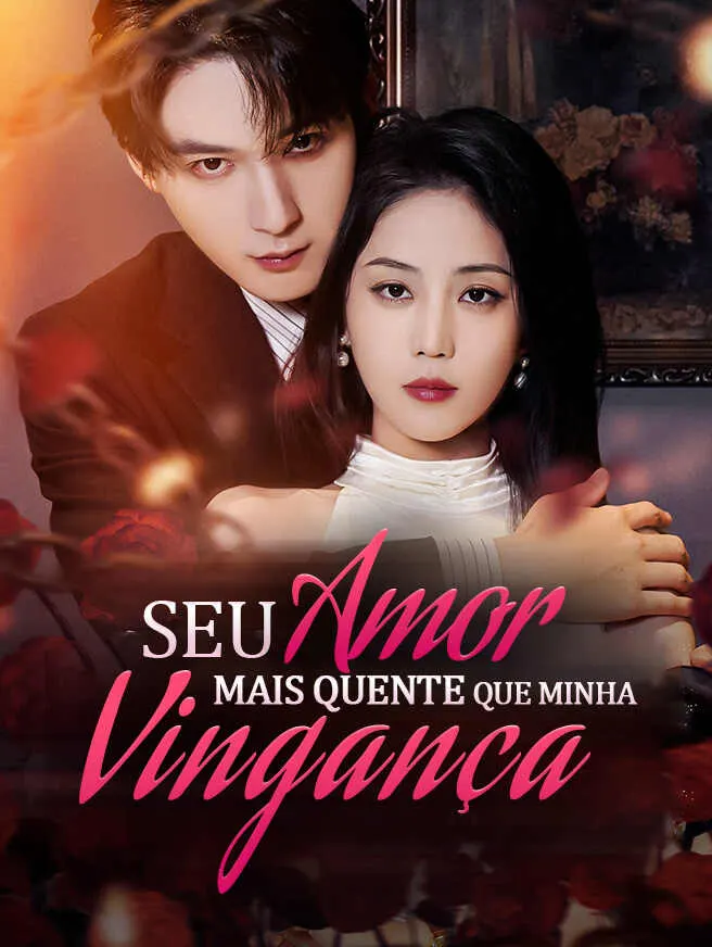 Seu Amor Mais Quente que Minha Vingança poster