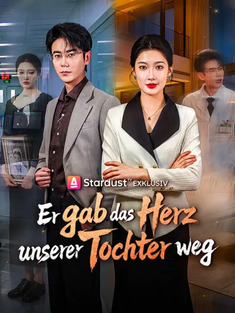 Er gab das Herz unserer Tochter weg poster
