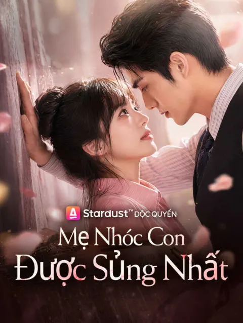 Mẹ Nhóc Con Được Sủng Nhất poster