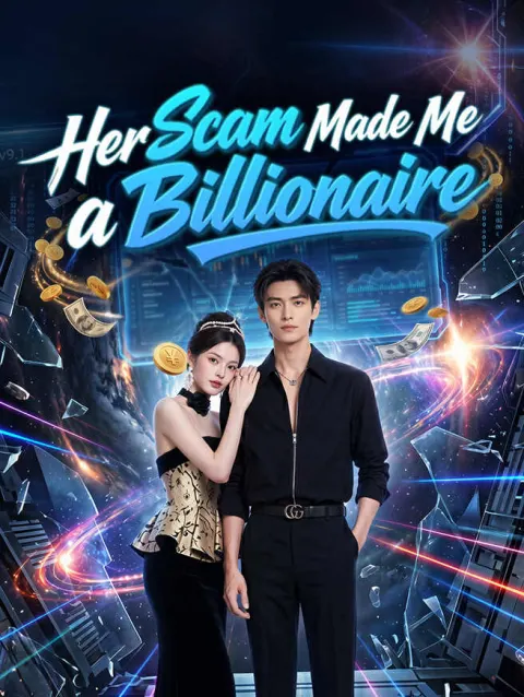 Her Scam Made Me a Billionaire poster