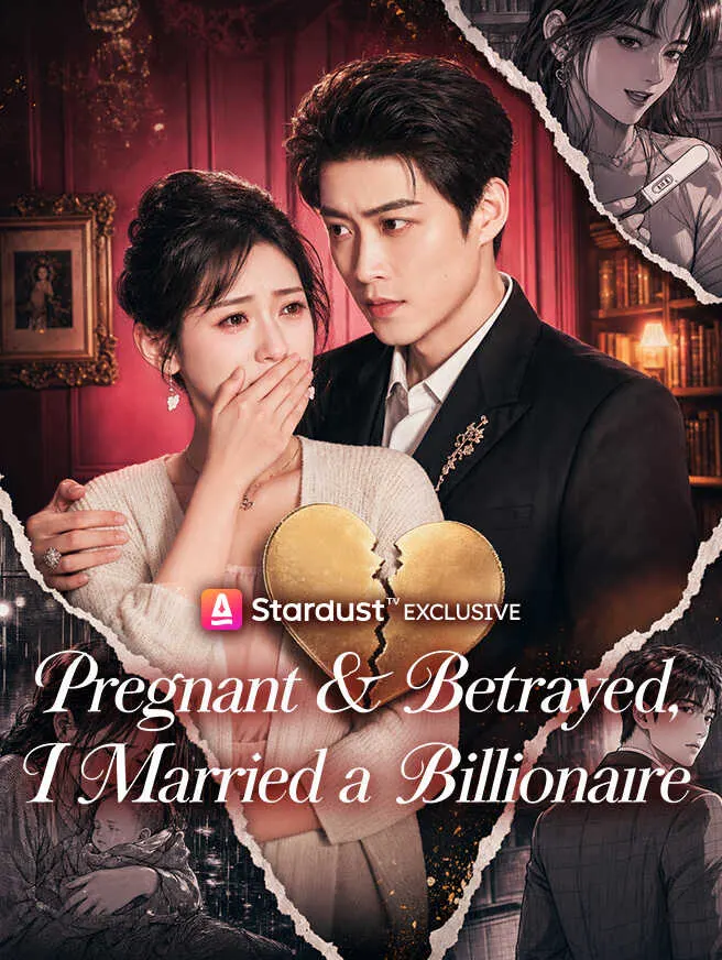 Pregnant & Betrayed, I Married a Billionaire poster
