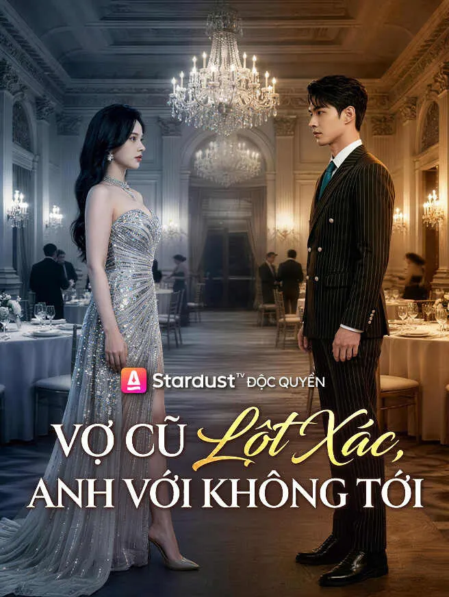 Vợ Cũ Lột Xác, Anh Với Không Tới poster