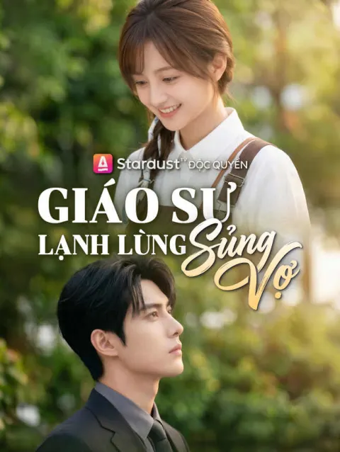 Giáo Sư Lạnh Lùng Sủng Vợ poster