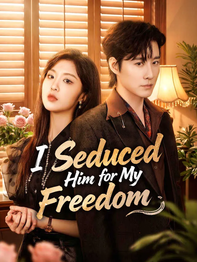 I Seduced Him for My Freedom poster