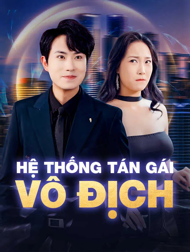 Hệ Thống Tán Gái Vô Địch poster