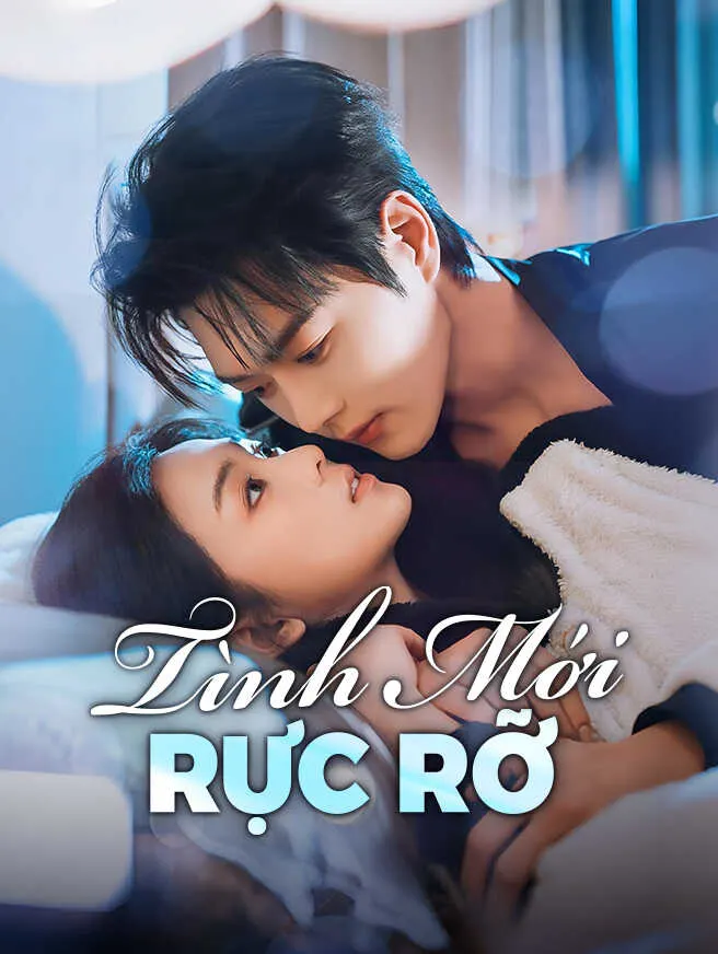 Tình Mới Rực Rỡ poster