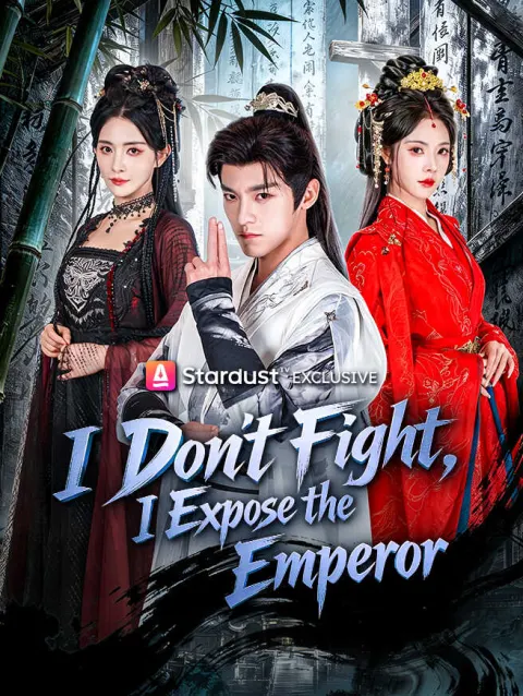 I Don't Fight, I Expose the Emperor poster