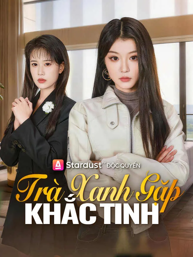 Trà Xanh Gặp Khắc Tinh poster