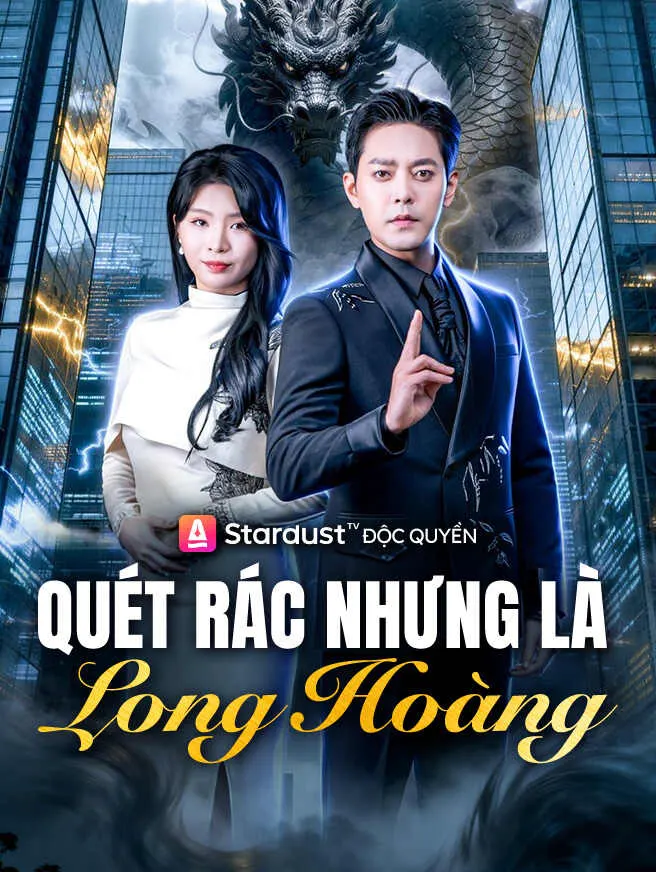 Quét Rác Nhưng Là Long Hoàng poster