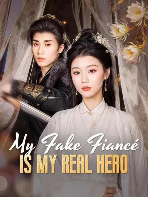 My Fake Fiancé Is My Real Hero poster