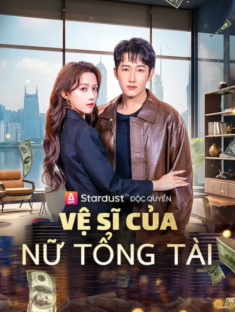 Vệ Sĩ Của Nữ Tổng Tài poster