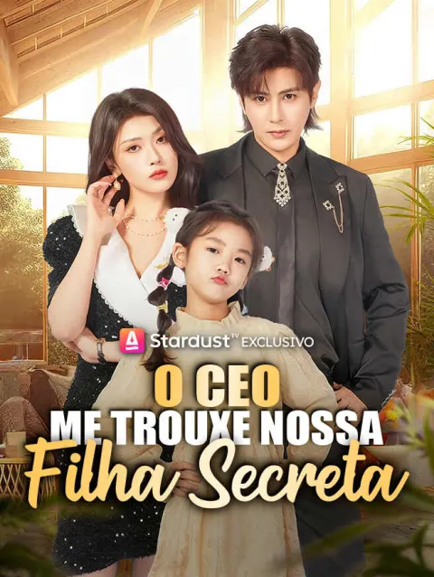 O CEO Me Trouxe Nossa Filha Secreta poster