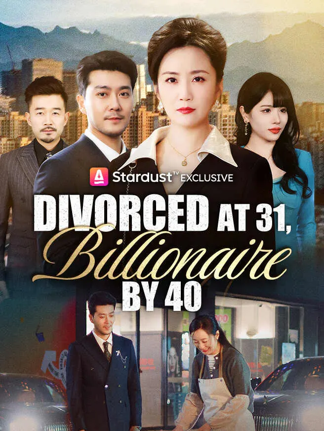 Divorced at 31, Billionaire by 40 poster