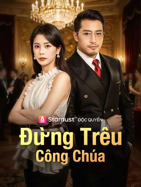 Đừng Trêu Công Chúa poster