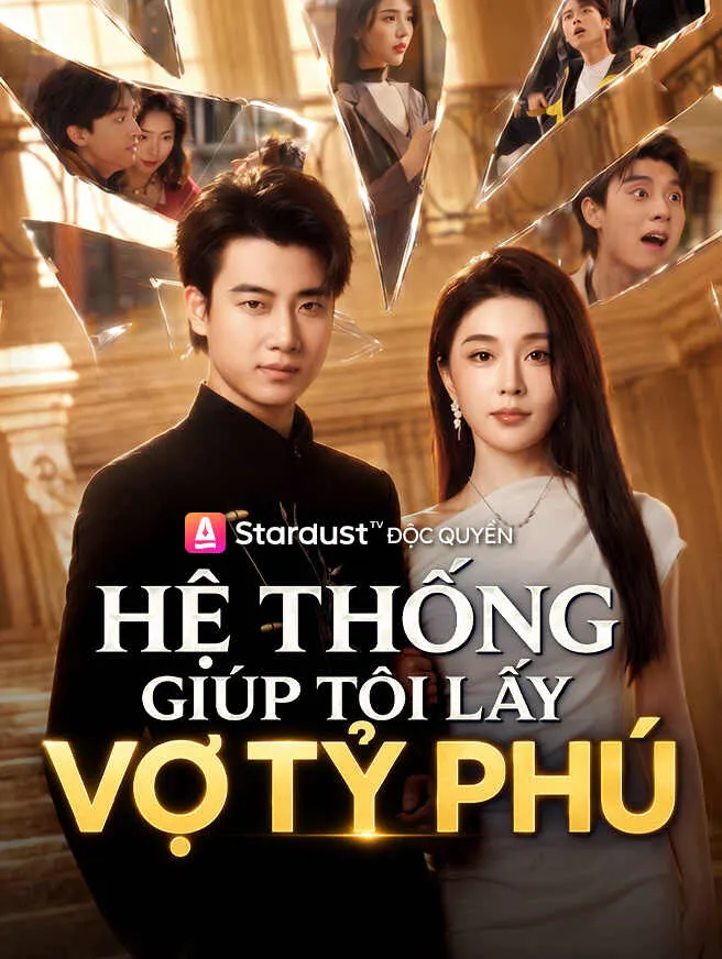 Hệ Thống Giúp Tôi Lấy Vợ Tỷ Phú poster