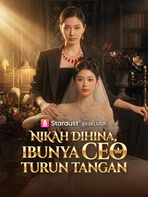 Nikah Dihina, Ibunya CEO Turun Tangan poster