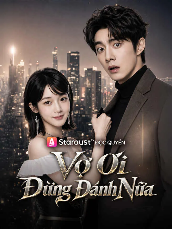 Vợ Ơi Đừng Đánh Nữa poster