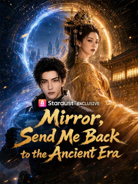 Mirror, Send Me Back to the Ancient Era poster