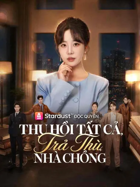 Thu Hồi Tất Cả, Trả Thù Nhà Chồng poster
