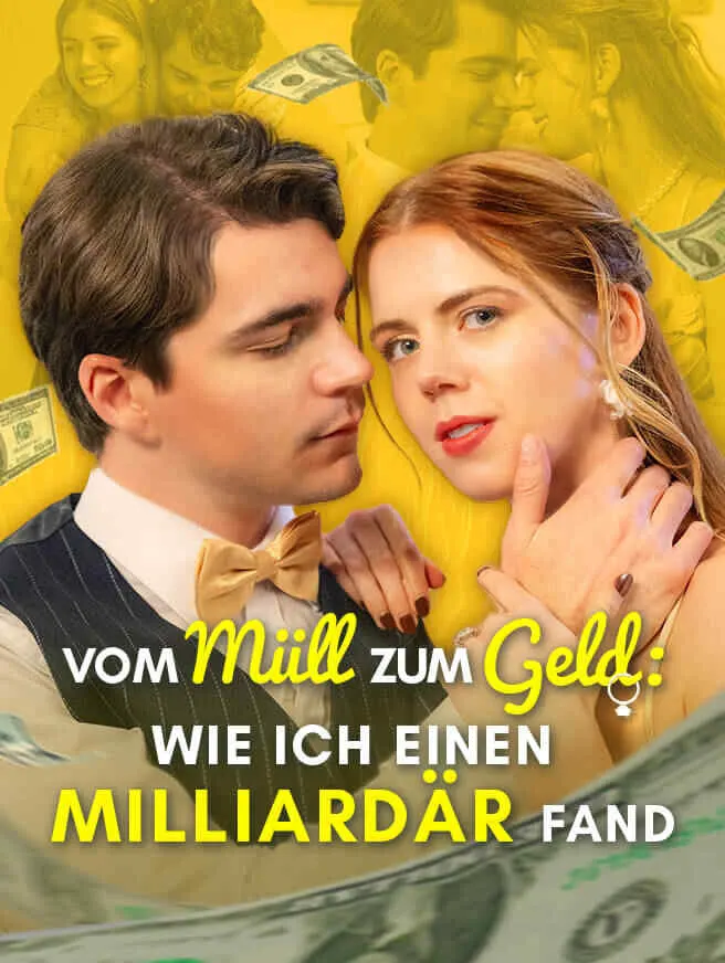 Vom Müll zum Geld: Wie ich einen Milliardär fand poster