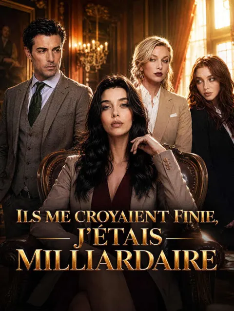 Ils me croyaient finie, J'étais milliardaire poster