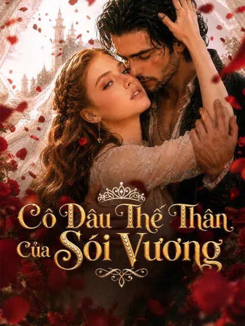 Cô Dâu Thế Thân Của Sói Vương poster