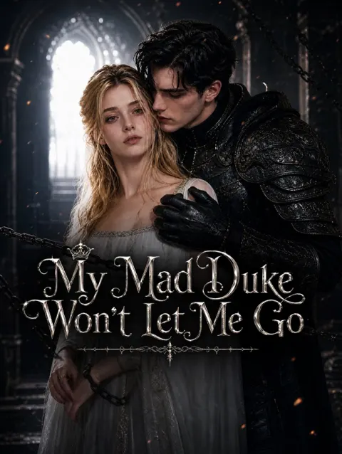 My Mad Duke Won't Let Me Go poster