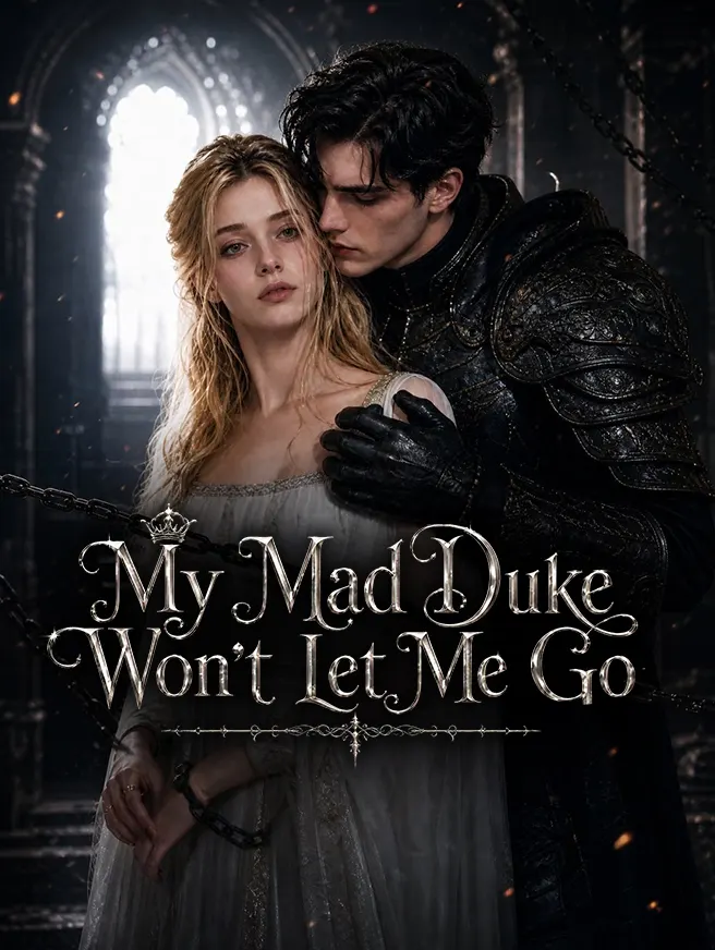 My Mad Duke Won't Let Me Go poster
