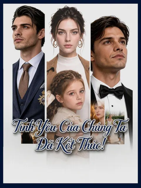 Tình Yêu Của Chúng Ta, Đã Kết Thúc! poster