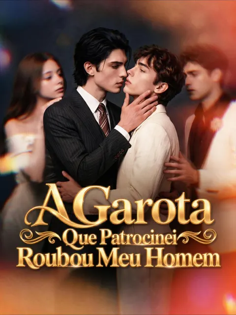 A Garota Que Patrocinei Roubou Meu Homem poster
