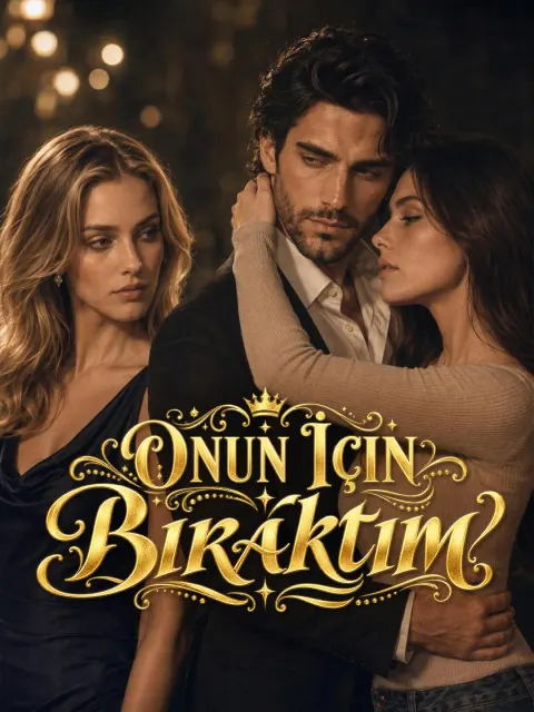 Onun İçin Bıraktım poster