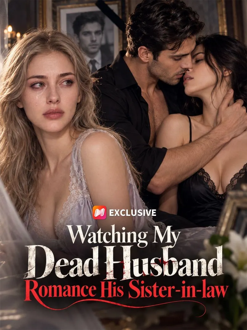 Watching My Dead Husband Romance His Sister-in-law poster