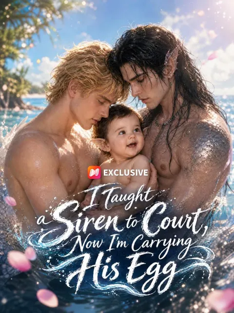 I Taught a Siren to Court, Now I'm Carrying His Egg poster