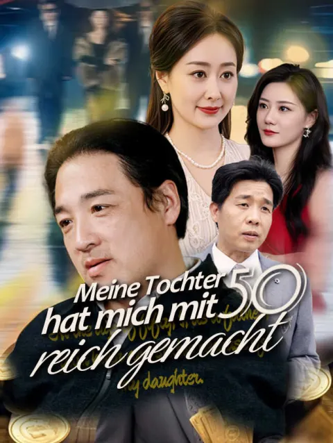 Meine Tochter hat mich mit 50 reich gemacht poster