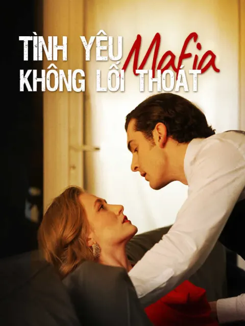 Tình Yêu Mafia Không Lối Thoát poster
