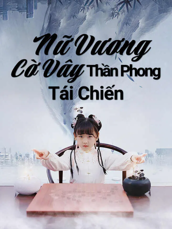Nữ Vương Cờ Vây Thần Phong Tái Chiến poster